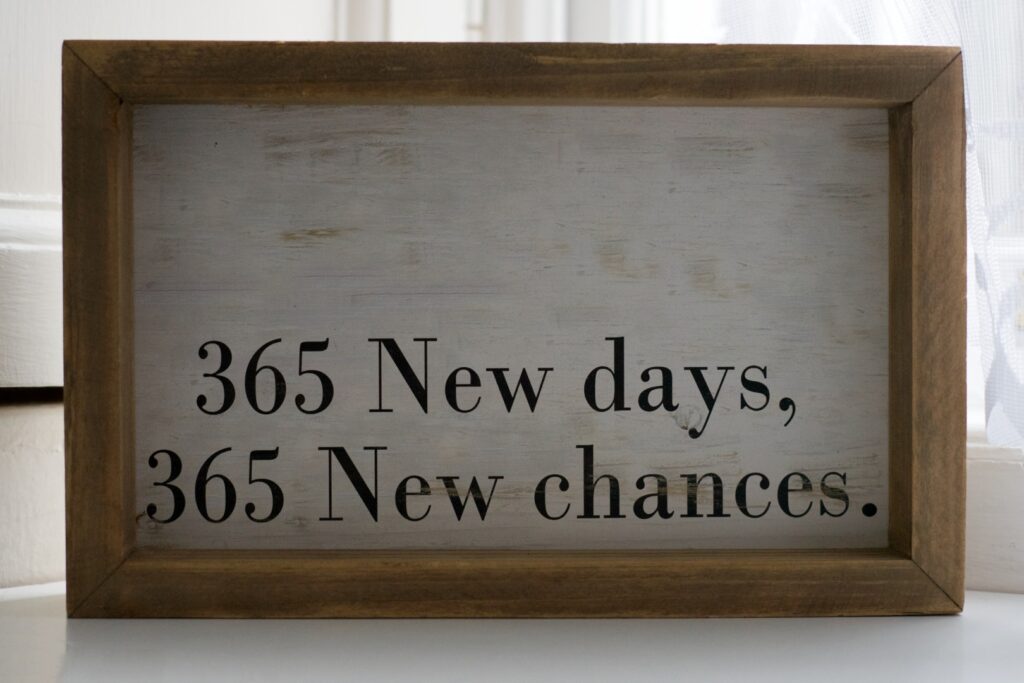 Sign that says "365 New days. 365 New chances."